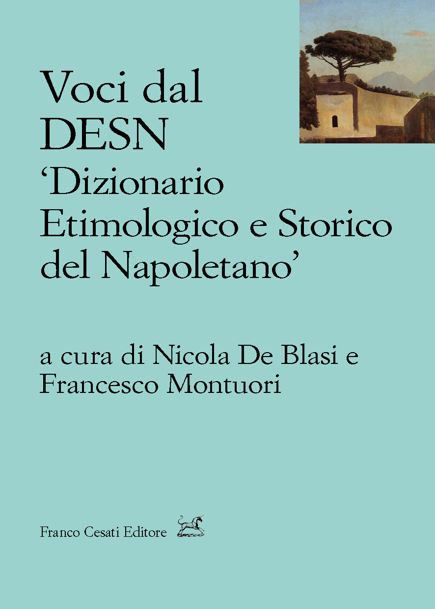 Voci dal DESN 'Dizionario Etimologico e Storico del Napoletano' - Franco  Cesati Editore